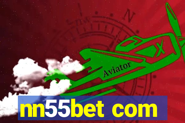 nn55bet com